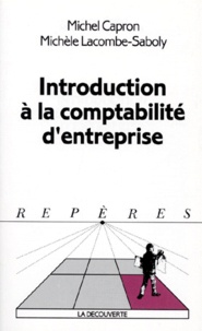 Michel Capron et Michèle Lacombe-Saboly - Introduction à la comptabilité d'entreprise.