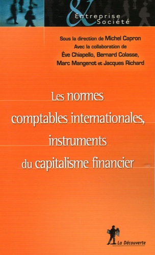 Michel Capron - Les normes comptables internationales, instruments du capitalisme financier.