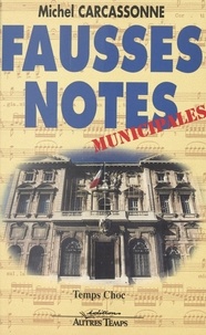 Michel Carcassonne - Fausses notes municipales.