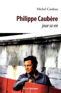 Michel Cardoze - Philippe Caubère joue sa vie.