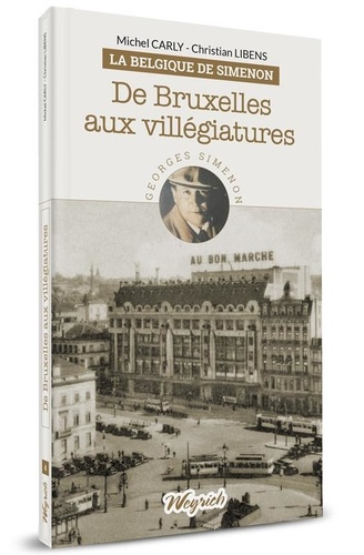 Michel Carly et Christian Libens - Belgique de Simenon 4 : De bruxelles aux villegiatures.