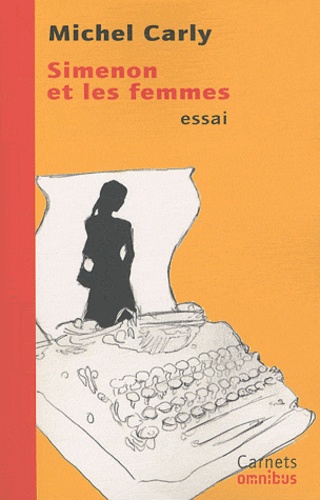 Michel Carly - Simenon et les femmes.