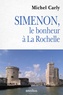 Michel Carly - Simenon, le bonheur à La Rochelle.