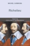 Michel Carmona - Richelieu - L'ambition et le pouvoir.