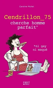 Cendrillon 75 cherche homme parfait, ni gay ni maqué