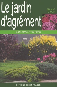 Le Jardin D'Agrement. Arbustes Et Fleurs