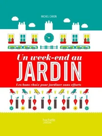 Un week-end au jardin