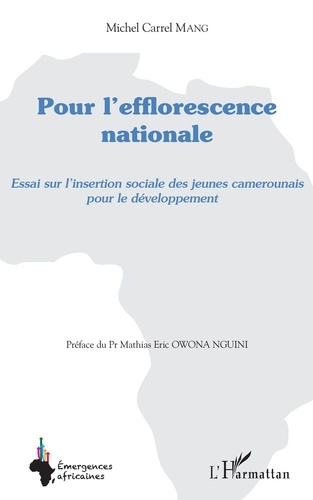 Pour l'efflorescence nationale. Essai sur l'insertion sociale des jeunes camerounais pour le développement