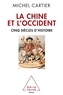 Michel Cartier - La Chine et l'Occident - Cinq siècles d'histoire.