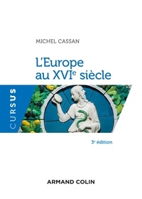 Michel Cassan - L'Europe au XVIe siècle - 3e éd..