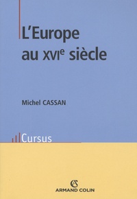 Michel Cassan - L'Europe au XVIe siècle.