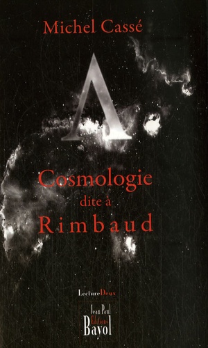 Michel Cassé - Cosmologie dite à Rimbaud.