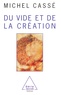 Michel Cassé - Du vide et de la création.