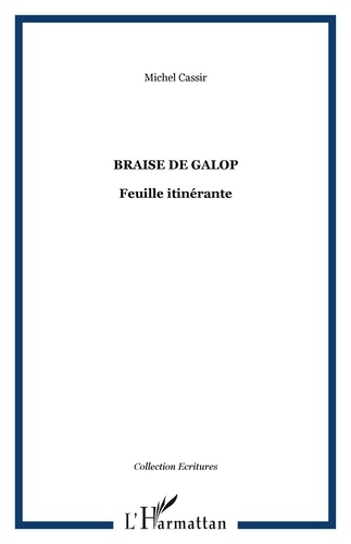 Michel Cassir - Braise de galop - Feuille itinérante.