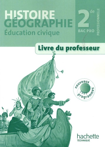 Michel Casta - Histoire Géographie Education civique 2e Bac pro - Livre du professeur, programmes 2009.
