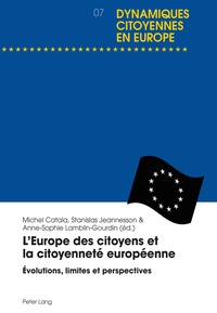 Michel Catala et Stanislas Jeannesson - L'Europe des citoyens et la citoyenneté européenne - Evolutions, limites et perspectives.