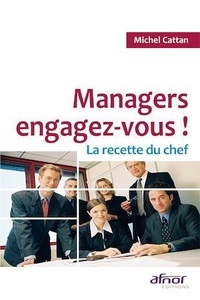 Michel Cattan - Managers, engagez-vous !.