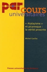 Michel Cavillac - "Atalayisme" et Picaresque : la Vérite proscrite - (Lazarillo, Guzman, Buscon).