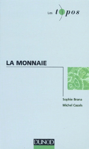 Michel Cazals et Sophie Brana - La monnaie.