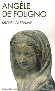 Michel Cazenave - Angèle de Foligno.