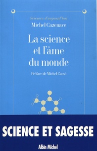 Michel Cazenave - La science et l'âme du monde.