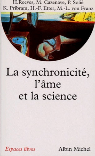 Michel Cazenave et  Collectif - La synchronicité, l'âme et la science.