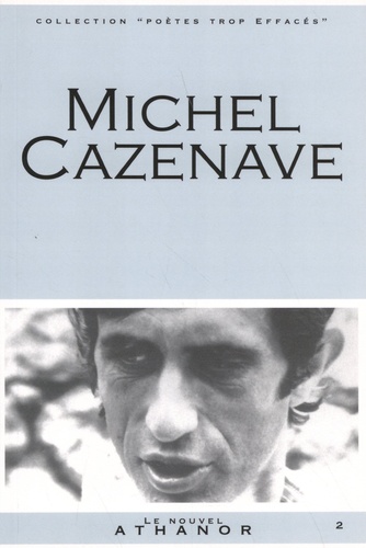 Michel Cazenave. Portrait, bibliographie, anthologie