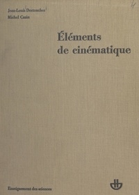 Michel Cazin et Jean-Louis Destouches - Éléments de cinématique.