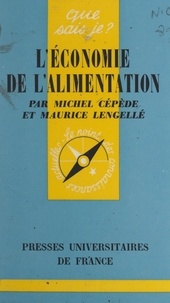 Michel Cépède et Maurice Lengellé - L'économie de l'alimentation.