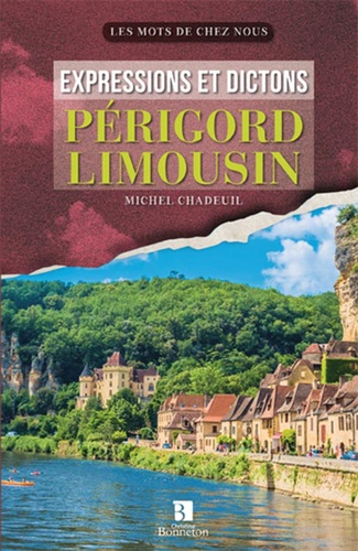 Michel Chadeuil - Expressions et dictons Périgord - Limousin.