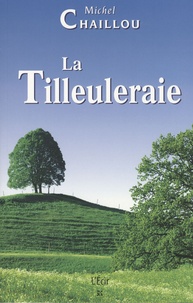Michel Chaillou - La Tilleuleraie.