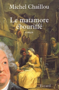 Michel Chaillou - Le Matamore Ebouriffe.