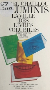 Michel Chaillou et Henri Galeron - Voluminis, la ville des livres volubiles.