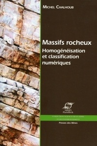 Michel Chalhoub - Massifs rocheux - Homogénéisation et classification numériques.
