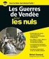 Michel Chamard - Les Guerres de Vendée pour les nuls.