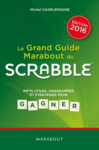 Michel Charlemagne - Le Grand guide Marabout du Scrabble.