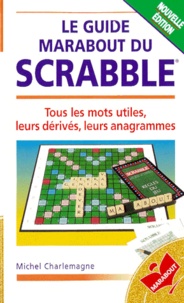 Michel Charlemagne - Le guide Marabout du Scrabble.