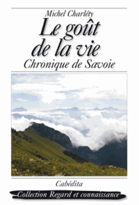 Michel Charlety - Le goût de la vie - Chroniques de Savoie.