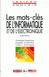 Michel Charlot - Les mots-clés de l'électronique informatique.