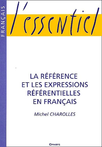 Michel Charolles - La Reference Et Les Expressions Referentielles En Francais.