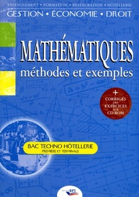 Michel Charrier - Mathématiques, méthodes et exemples Bac Techno hôtellerie 1e et Tle. 1 Cédérom