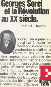 Michel Charzat - Georges Sorel et la révolution au XX siècle.