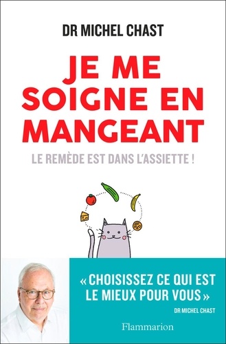 Je me soigne en mangeant. Le remède est dans l'assiette !