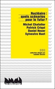 Michel Chatelier et Patrick Criqui - Nucléaire : quels scénarios pour le futur ?.