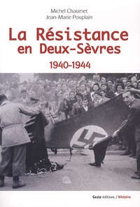 Michel Chaumet et Jean-Marie Pouplain - La Résistance en Deux-Sèvres 1940-1944.