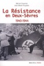 Michel Chaumet et Jean-Marie Pouplain - La Résistance en Deux-Sèvres 1940-1944.