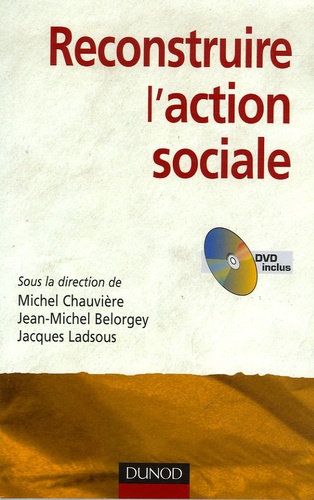 Michel Chauvière et Jacques Ladsous - Reconstruire l'action sociale. 1 DVD