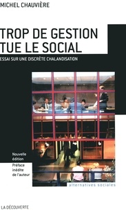 Michel Chauvière - Trop de gestion tue le social - Essai sur une discrète chalandisation.