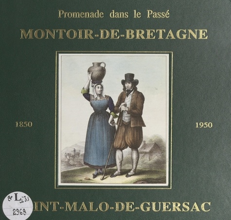 Michel Chauvin et Didier Landais - Promenade dans le passé de Montoir-de-Bretagne et St-Malo de Guersac, 1850-1950.