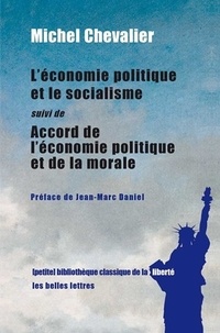 Michel Chevalier - L'économie politique et le socialisme - Suivi de Accord de l'économie politique et de la morale.